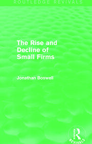 The Rise and Decline of Small Firms (Routledge Revivals) book cover