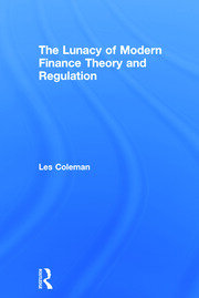The Lunacy of Modern Finance Theory and Regulation book cover