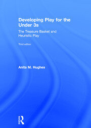 Developing Play for the Under 3s: The Treasure Basket and Heuristic Play book cover