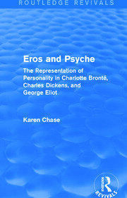 Eros and Psyche (Routledge Revivals): The Representation of Personality in Charlotte Brontë, Charles Dickens, George Eliot book cover