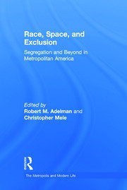Race, Space, and Exclusion: Segregation and Beyond in Metropolitan America book cover