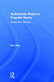 Authorship Roles in Popular Music: Issues and Debates book cover