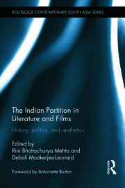 The Indian Partition in Literature and Films: History, Politics, and Aesthetics book cover