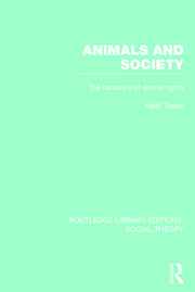 Animals and Society: The Humanity of Animal Rights book cover