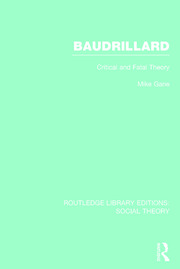Baudrillard (RLE Social Theory): Critical and Fatal Theory book cover