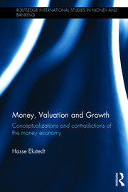 Money, Valuation and Growth: Conceptualizations and contradictions of the money economy book cover