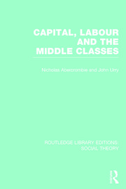 Capital, Labour and the Middle Classes book cover