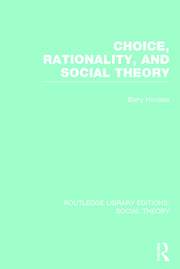 Choice, Rationality and Social Theory (RLE Social Theory) book cover