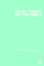 Social Theory and the Family (RLE Social Theory) book cover