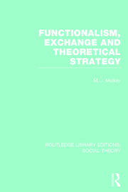 Functionalism, Exchange and Theoretical Strategy (RLE Social Theory) book cover