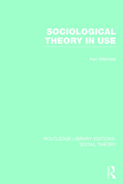 Sociological Theory in Use (RLE Social Theory) book cover