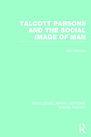 Talcott Parsons and the Social Image of Man book cover