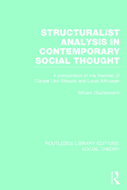 Structuralist Analysis in Contemporary Social Thought: A Comparison of the Theories of Claude Lévi-Strauss and Louis Althusser book cover