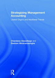 Strategizing Management Accounting: Liberal Origins and Neoliberal Trends book cover
