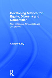 Developing Metrics for Equity, Diversity and Competition: New measures for schools and universities book cover