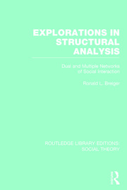 Explorations in Structural Analysis: Dual and Multiple Networks of Social Interaction book cover