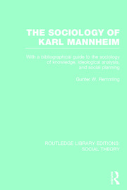 The Sociology of Karl Mannheim (RLE Social Theory): With a Bibliographical Guide to the Sociology of Knowledge, Ideological Analysis, and Social Planning book cover
