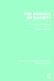 The Science of Society (RLE Social Theory): An Introduction to Sociology book cover