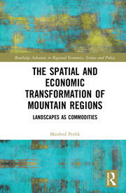 The Spatial and Economic Transformation of Mountain Regions: Landscapes as Commodities book cover