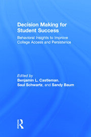 Decision Making for Student Success: Behavioral Insights to Improve College Access and Persistence book cover