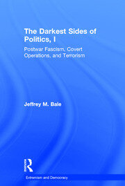 The Darkest Sides of Politics, I: Postwar Fascism, Covert Operations, and Terrorism book cover