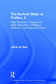 The Darkest Sides of Politics, II: State Terrorism, “Weapons of Mass Destruction,” Religious Extremism, and Organized Crime book cover
