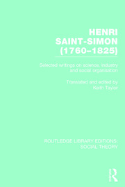 Henri Saint-Simon, (1760-1825) (RLE Social Theory): Selected Writings on Science, Industry and Social Organisation book cover