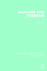 Marcuse and Freedom (RLE Social Theory) book cover