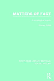 Matters of Fact (RLE Social Theory): A Sociological Inquiry book cover