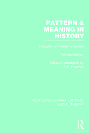 Pattern and Meaning in History (RLE Social Theory): Wilhelm Dilthey's Thoughts on History and Society book cover