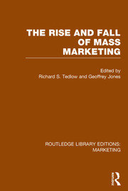 The Rise and Fall of Mass Marketing (RLE Marketing) book cover