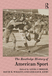 The Routledge History of American Sport book cover