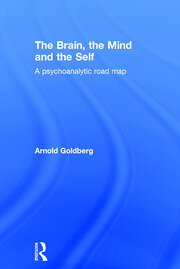 The Brain, the Mind and the Self: A psychoanalytic road map book cover
