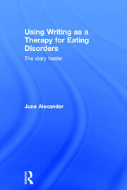Using Writing as a Therapy for Eating Disorders: The diary healer book cover