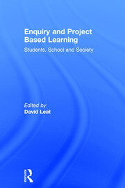 Enquiry and Project Based Learning: Students, School and Society book cover