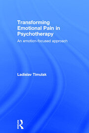 Transforming Emotional Pain in Psychotherapy: An emotion-focused approach book cover