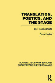 Translation, Poetics, and the Stage: Six French Hamlets book cover