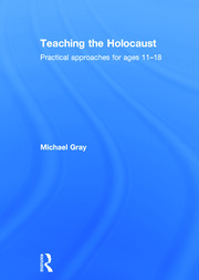 Teaching the Holocaust: Practical approaches for ages 11–18 book cover