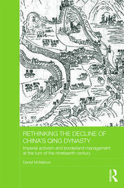 Rethinking the Decline of China's Qing Dynasty: Imperial Activism and Borderland Management at the Turn of the Nineteenth Century book cover