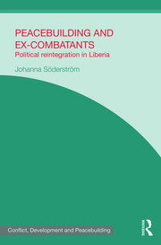 Peacebuilding and Ex-Combatants: Political Reintegration in Liberia book cover