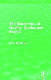 The Economics of Quality, Grades and Brands (Routledge Revivals) book cover