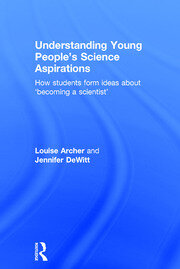 Understanding Young People's Science Aspirations: How students form ideas about ‘becoming a scientist’ book cover