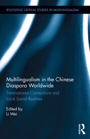 Multilingualism in the Chinese Diaspora Worldwide: Transnational Connections and Local Social Realities book cover