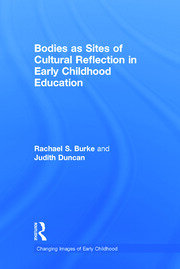Bodies as Sites of Cultural Reflection in Early Childhood Education book cover