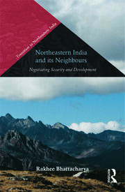 Northeastern India and Its Neighbours: Negotiating Security and Development book cover