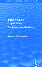 Theories of Imperialism (Routledge Revivals): War, Conquest and Capital book cover