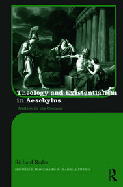 Theology and Existentialism in Aeschylus: Written in the Cosmos book cover