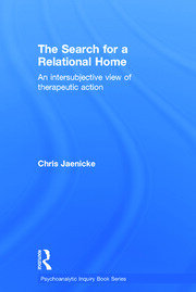 The Search for a Relational Home: An intersubjective view of therapeutic action book cover
