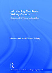 Introducing Teachers’ Writing Groups: Exploring the theory and practice book cover