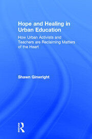 Hope and Healing in Urban Education: How Urban Activists and Teachers are Reclaiming Matters of the Heart book cover